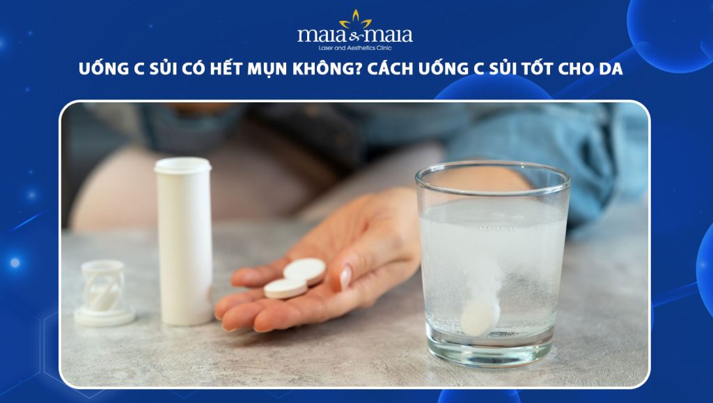 uống c sủi có hết mụn không