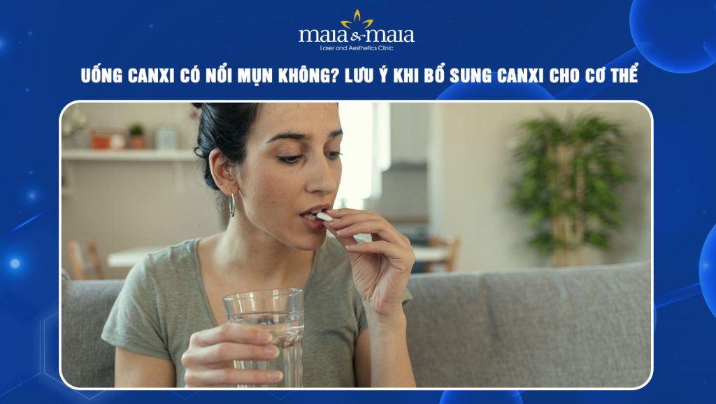 uống canxi có nổi mụn không