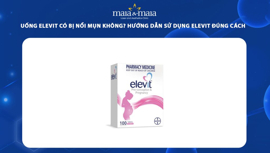 Uống Elevit có bị nổi mụn không? Mẹo dùng Elevit đúng cách 1 uống elevit có bị nổi mụn không