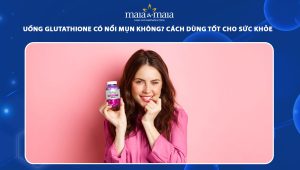 uống glutathione có nổi mụn không