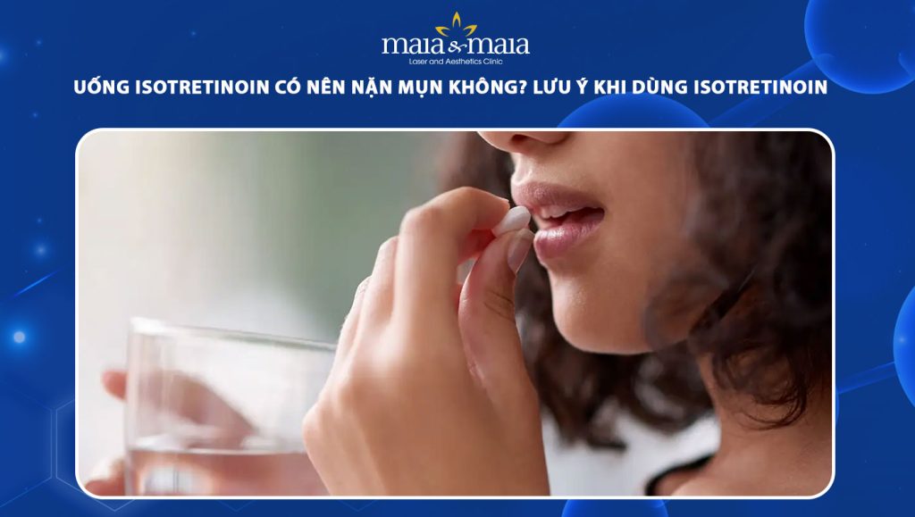 Uống Isotisun có nên nặn mụn không? Lưu ý khi sử dụng 1 Uống Isotisun có nên nặn mụn không
