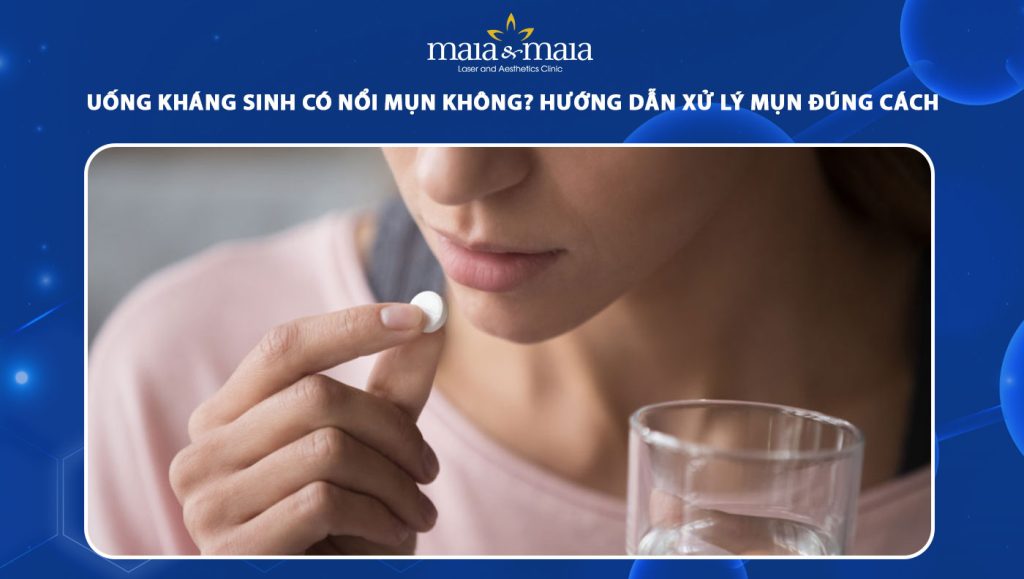 Uống kháng sinh có nổi mụn không? Cách xử lý mụn an toàn 1 uống kháng sinh có nổi mụn không