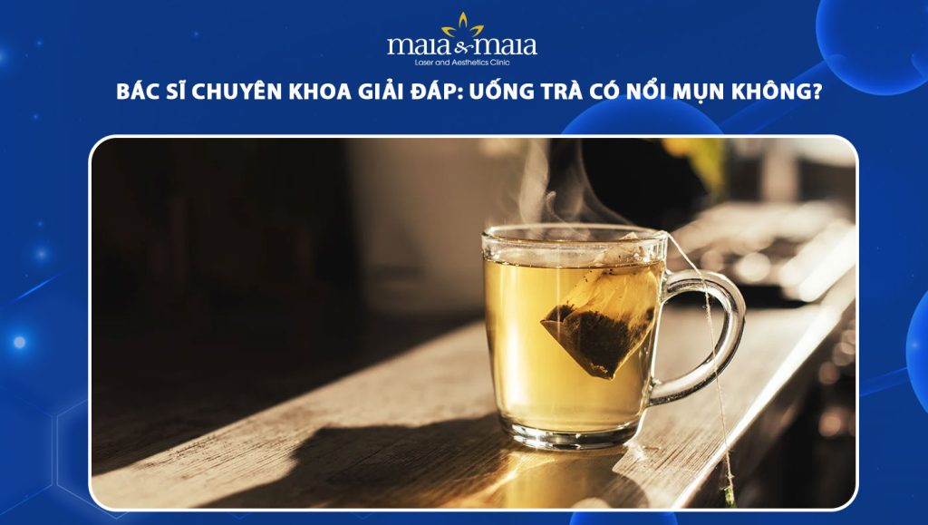 uống trà có nổi mụn không