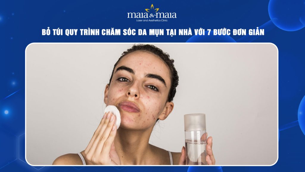 Bỏ túi quy trình chăm sóc da mụn tại nhà với 7 bước đơn giản 1 Chăm sóc da mụn