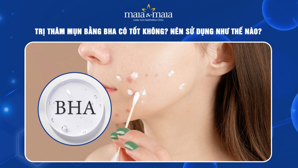 Trị thâm mụn bằng BHA