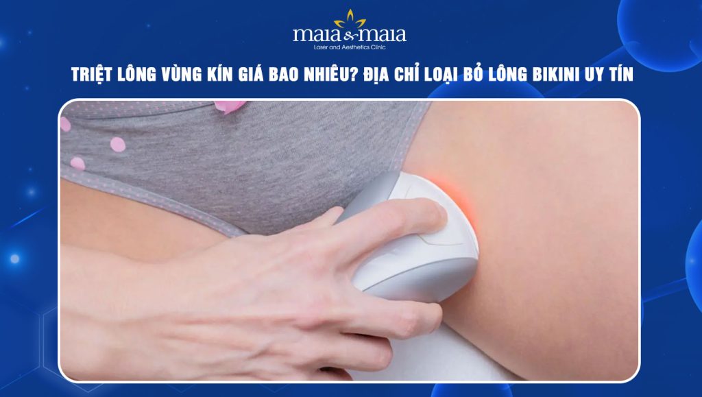 Triệt lông vùng kín giá bao nhiêu? Địa chỉ loại bỏ lông bikini uy tín 1 triệt lông vùng kín giá bao nhiêu