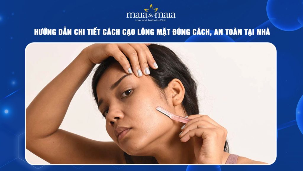 Hướng dẫn cạo lông mặt đúng cách và an toàn tại nhà 1 cạo lông mặt đúng cách