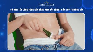 Có nên tẩy lông vùng kín bằng kem tẩy lông
