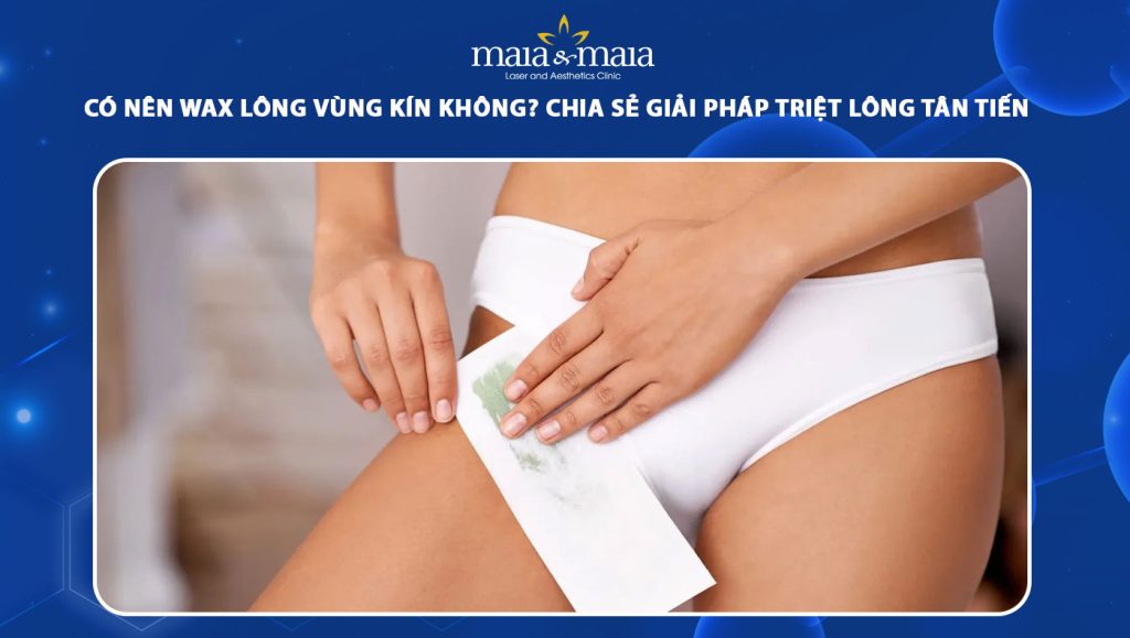 có nên wax lông vùng kín