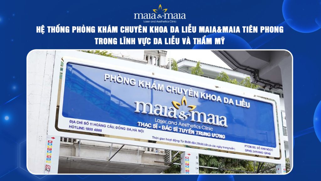 hệ thống phòng khám chuyên khoa da liễu maia