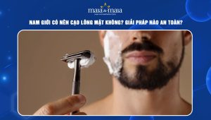 Nam giới có nên cạo lông mặt không