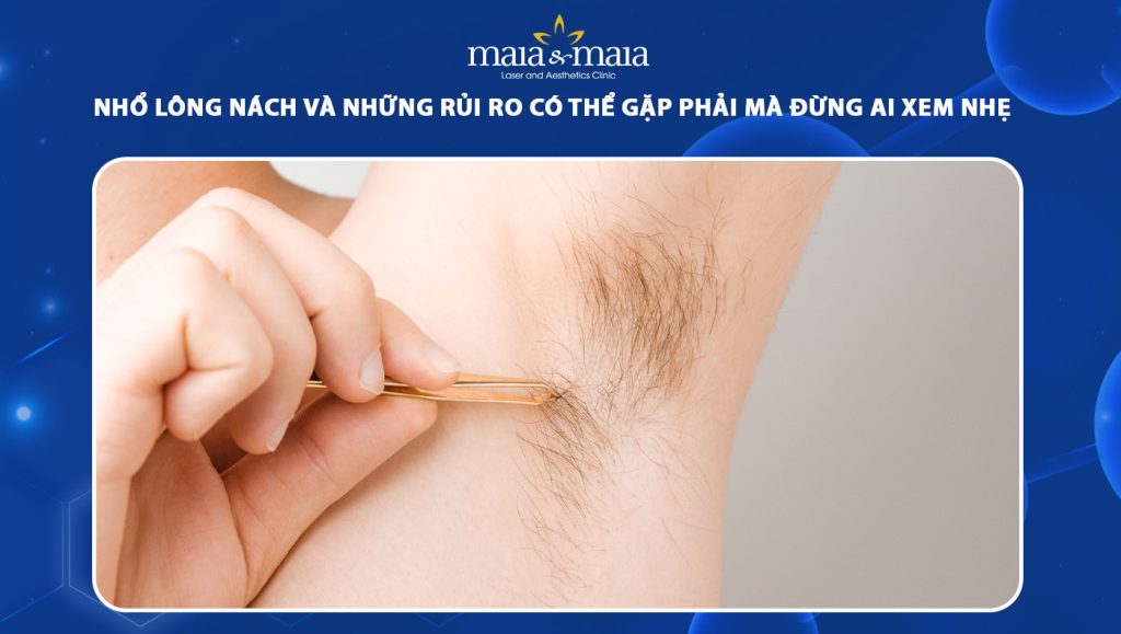 Nhổ lông nách và những rủi ro có thể gặp phải 1 nhổ lông nách