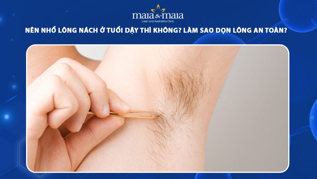 nhổ lông nách ở tuổi dậy thì