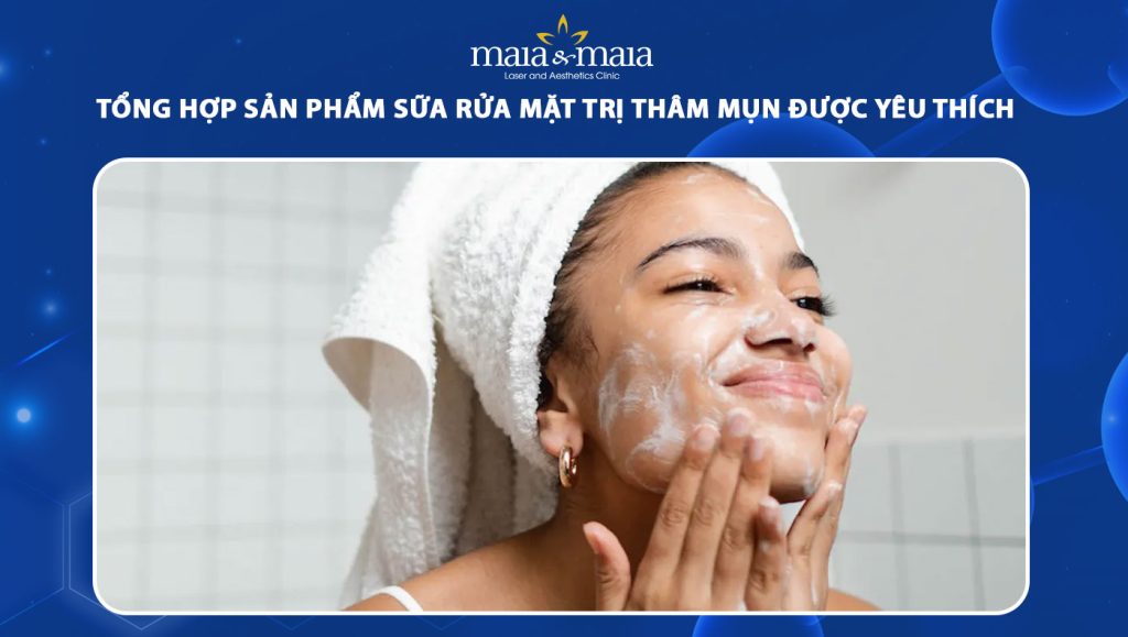 sữa rửa mặt trị thâm mụn