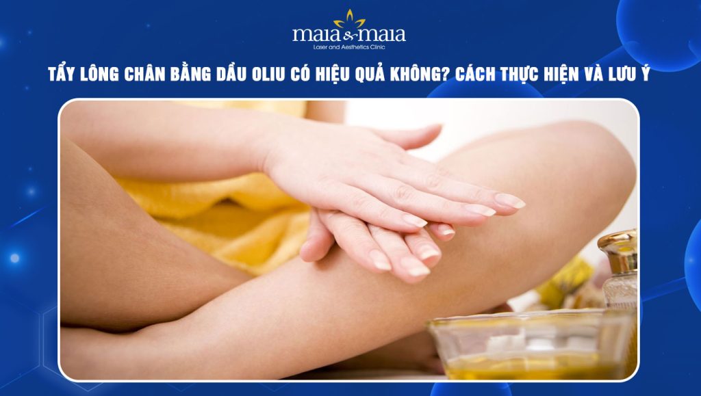Tẩy lông chân bằng dầu oliu