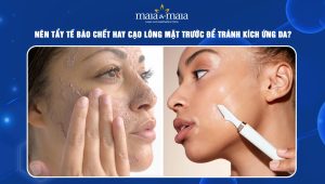 tẩy tế bào chết hay cạo lông mặt trước