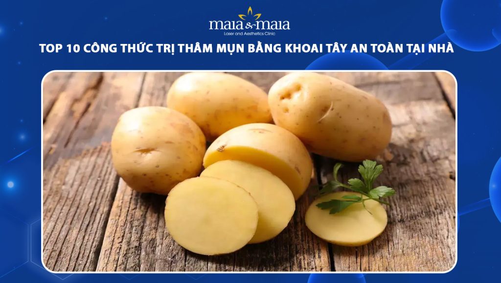 TOP 10 công thức trị thâm mụn bằng khoai tây an toàn tại nhà 1 trị thâm mụn bằng khoai tây