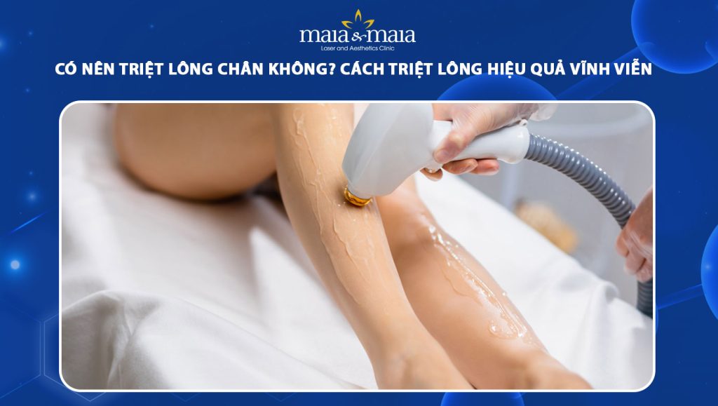 Triệt lông 1/2 chân là gì? Thực hiện ra sao? Giá bao nhiêu? 1 triệt lông 1/2 chân