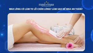 wax lông có làm to lỗ chân lông