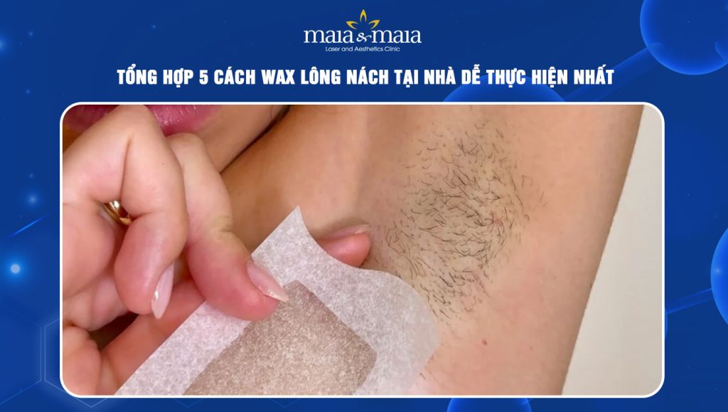 Tổng hợp 5 cách wax lông nách tại nhà đơn giản, dễ thực hiện 1 Wax lông nách tại nhà