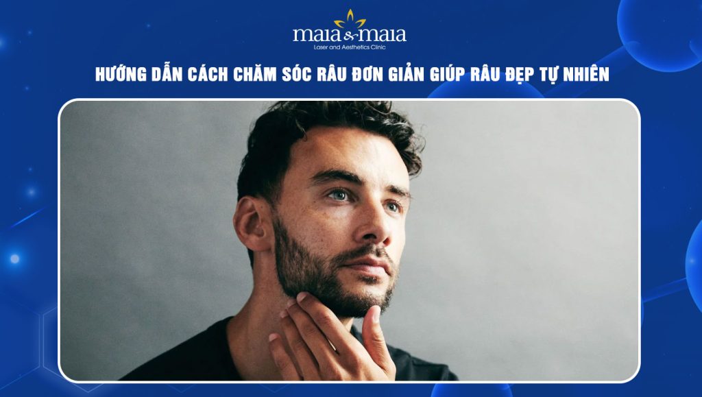 Hướng dẫn cách chăm sóc râu đơn giản giúp râu đẹp tự nhiên 1 cách chăm sóc râu