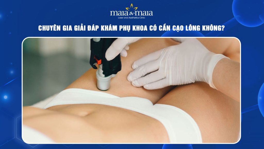 khám phụ khoa có cần cạo lông