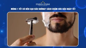 mùng 1 Tết có nên cạo râu
