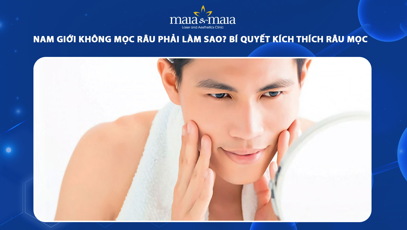 Nam giới không mọc râu do đâu? Cách kích thích râu mọc nhanh
