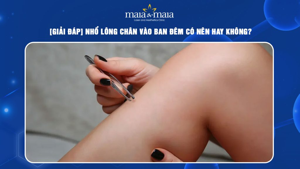 Nhổ lông chân vào ban đêm