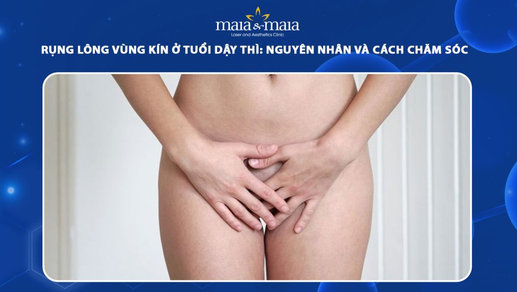 rụng lông vùng kín ở tuổi dậy thì