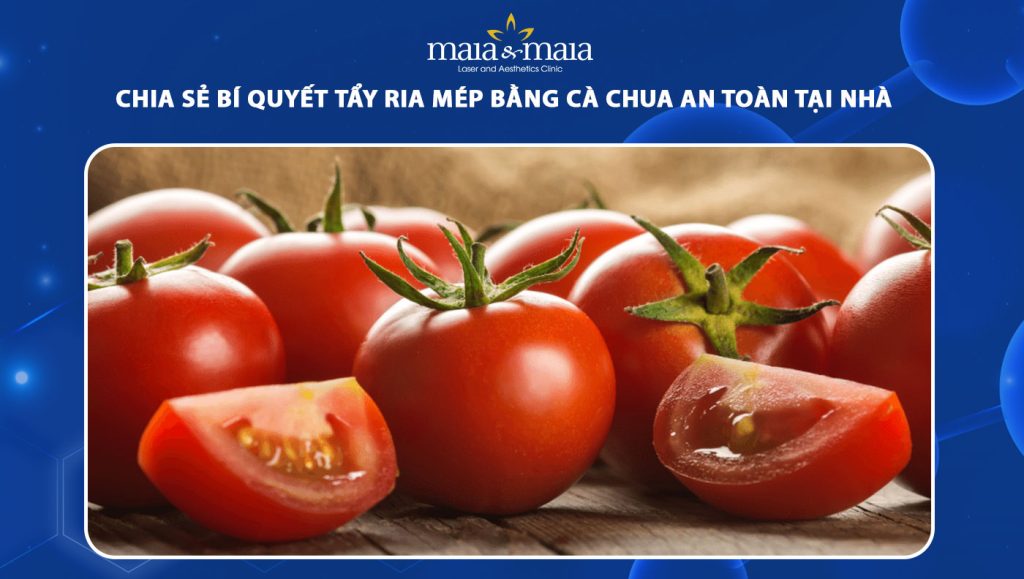 Chia sẻ 6 cách tẩy ria mép bằng cà chua an toàn tại nhà 1 tẩy ria mép bằng cà chua
