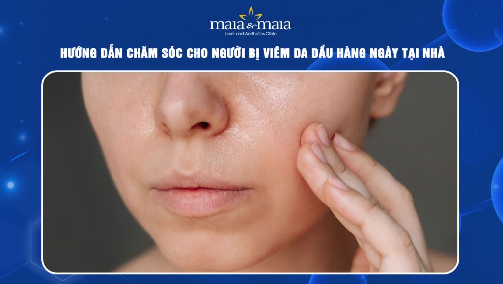 Hướng dẫn chăm sóc cho người bị viêm da dầu hàng ngày 1 chăm sóc cho người bị viêm da dầu