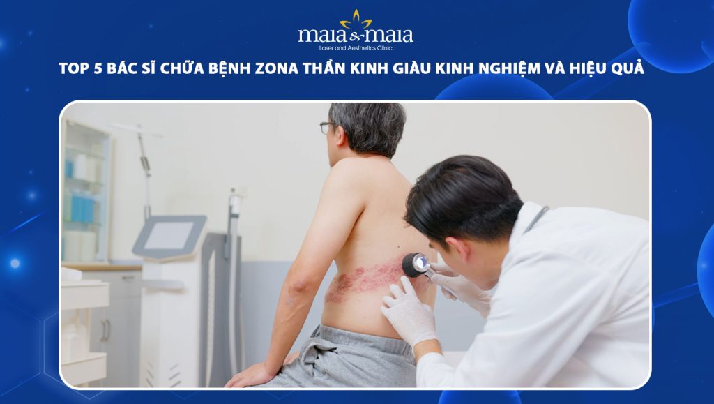 TOP 5 bác sĩ chữa bệnh zona thần kinh giàu kinh nghiệm 1 bác sĩ chữa bệnh zona thần kinh