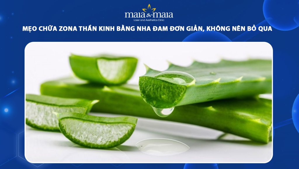 chữa zona thần kinh bằng nha đam