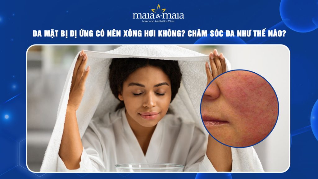 da mặt bị dị ứng có nên xông hơi