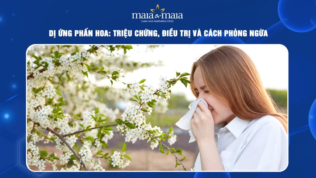 Dị ứng phấn hoa: Triệu chứng, điều trị và cách phòng ngừa 1 dị ứng phấn hoa
