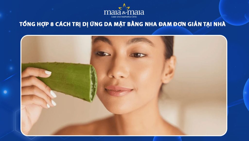 Tổng hợp 8 cách trị dị ứng da mặt bằng nha đam tại nhà 1 trị dị ứng da mặt bằng nha đam