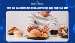 Viêm mao mạch dị ứng nên kiêng ăn gì