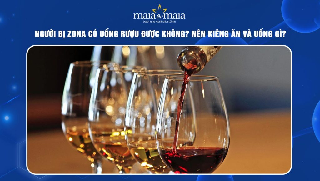 Zona có uống rượu được không