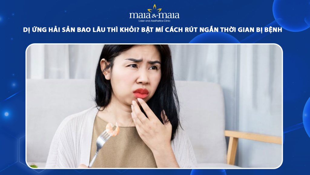 dị ứng hải sản bao lâu thì khỏi