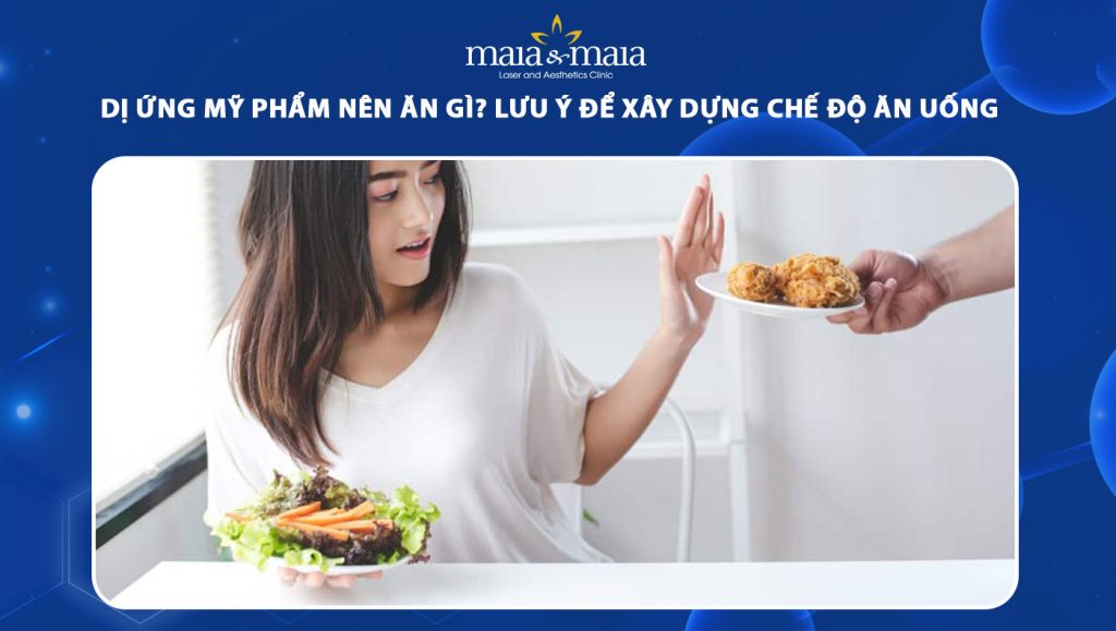 dị ứng mỹ phẩm nên ăn gì