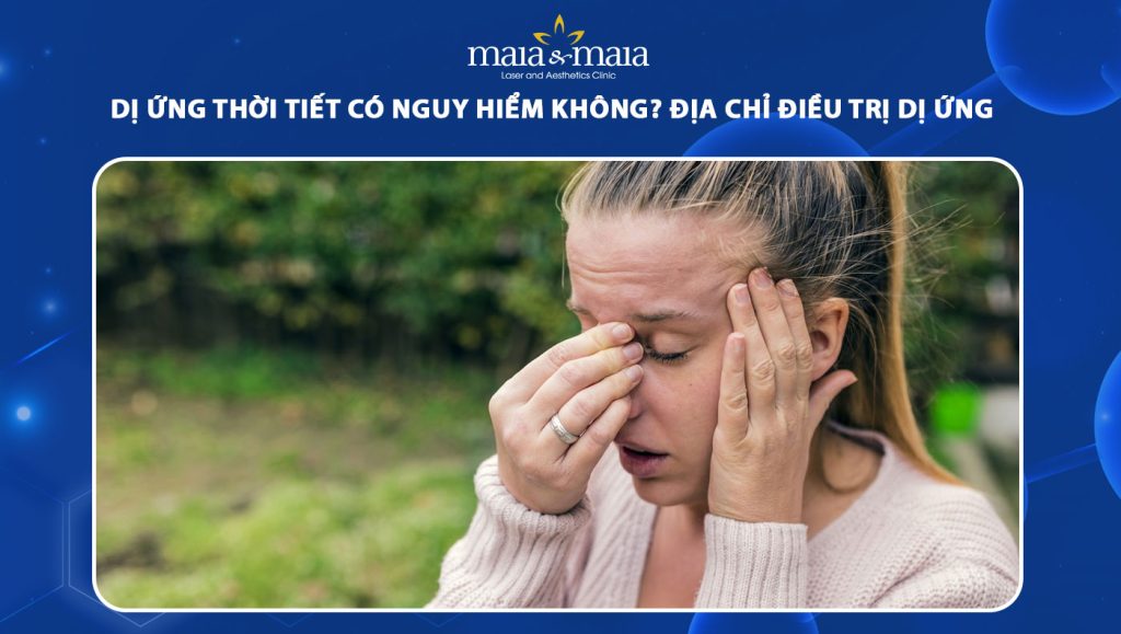 dị ứng thời tiết có nguy hiểm không
