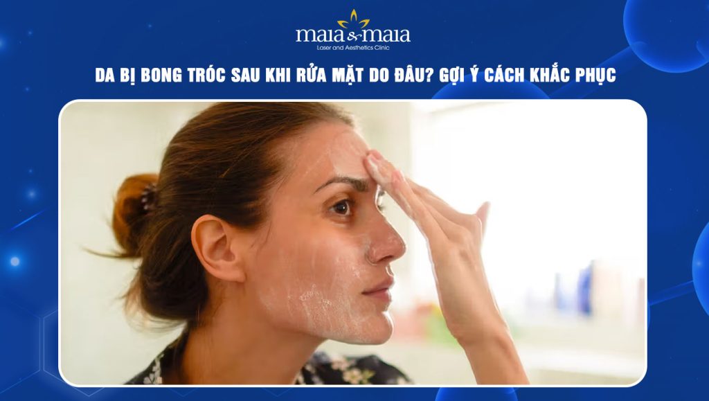 da bị bong tróc sau khi rửa mặt
