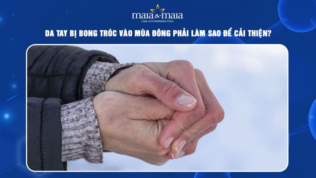 Da tay bị bong tróc vào mùa đông phải làm sao để cải thiện? 1 da tay bị bong tróc vào mùa đông