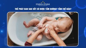 trẻ phát ban sau sốt có được tắm không