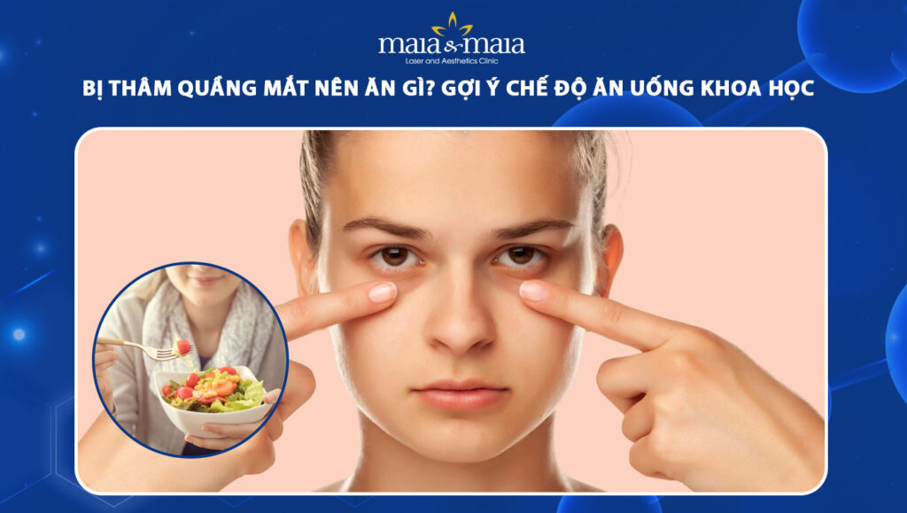 bị thâm quầng mắt nên ăn gì
