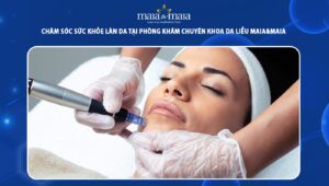 chăm sóc da tại Maia