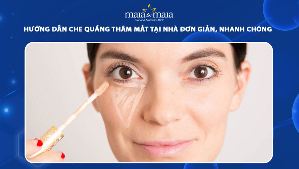 Hướng dẫn che quầng thâm mắt tại nhà đơn giản, nhanh chóng 1 che quầng thâm mắt tại nhà