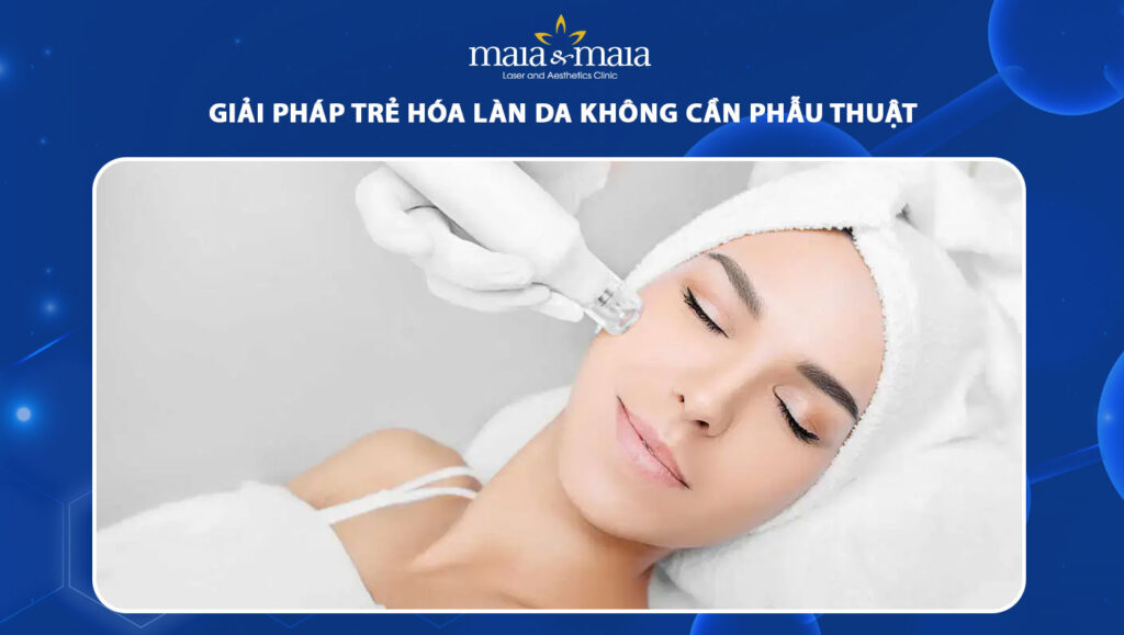 giải pháp trẻ hóa làn da không cần phẫu thuật