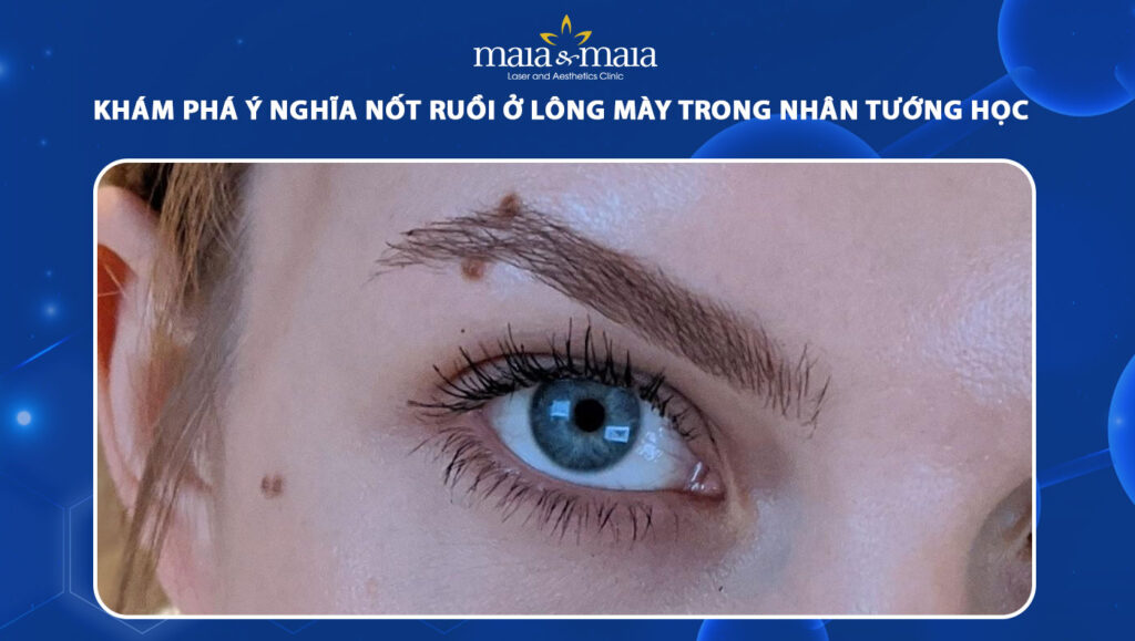 Khám phá ý nghĩa nốt ruồi ở lông mày trong nhân tướng học 1 nốt ruồi ở lông mày